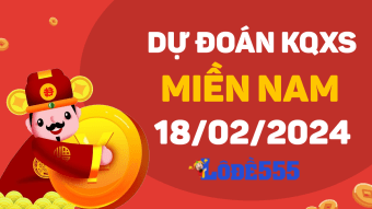  Dự Đoán XSMN 18/2/2024 - Soi Cầu Dự Đoán Miền Nam ngày 18 tháng 2